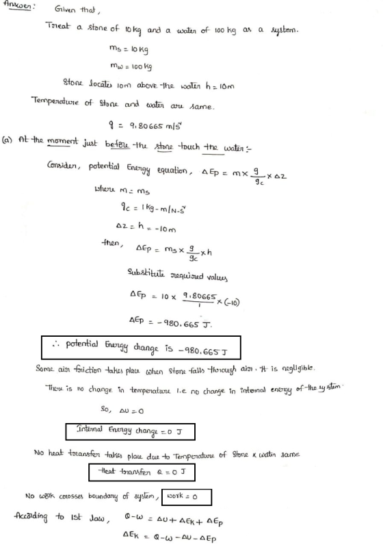 Answer: Griven that, Toreat a stone of 10 kg and a water of 100 kg as a system. mg = 10 kg mw = 100 kg Stone locale iom above