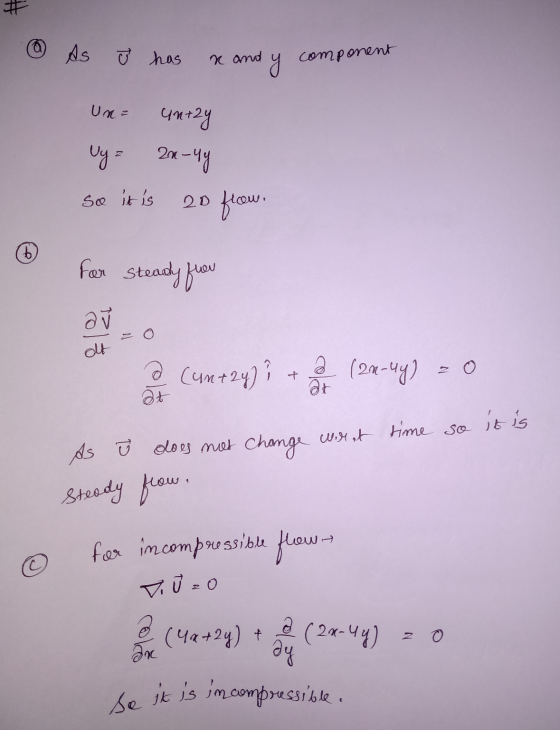 x and y component Una So it is Se it is incompressible. . As ñ has untry Uy = 20-44 20 filcow. For steady flow @ Cum+24) ? a