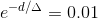 e^{-d/\Delta}=0.01
