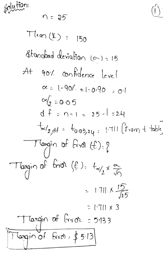 Solution no 25 Mean (2): 150 Standard deviation (2):15 At 90% confidence level a: 1-907-1-0.90 .0.1 d2=0.05 df anal=25-1 =24