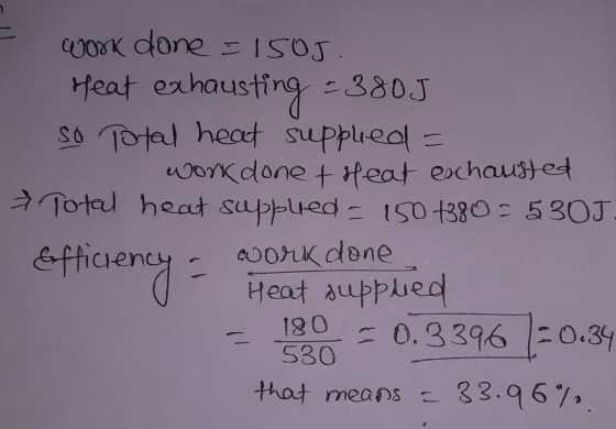 work done = ISOJ Heat exhausting - 3805 So Total heat supphed = work done & Heat exhausted → Total heat suppued - 150 +380 -