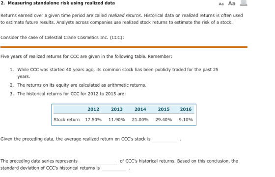 2. Measuring standalone risk using realized data Aa Aa E Returns earned over a given time period are called realized returns.