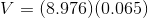 V = (8.976)(0.065)