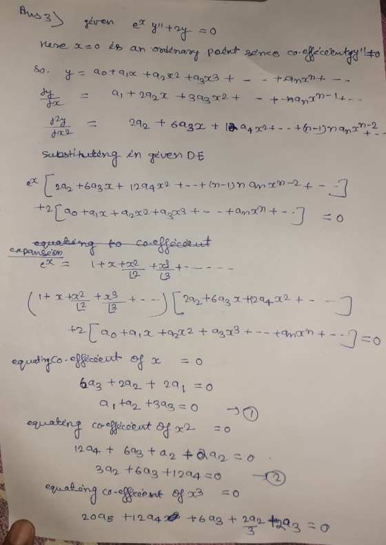 Aus 3) geven ex yltry =o. Here x=0 is an ordinasy point sence co-efféceentgy to So y = nota x ta, x2 tax3 + - tamant y = a,