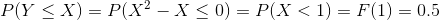 PY <X) = P(X? – X<0) = P(X<1) = F(1) = 0.5