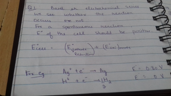 Q1 Based on electrochemical senes, we see whether the reaction ocas om not for a spontaneous reaction t of the cell should be