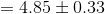 = 4.85 \pm 0.33
