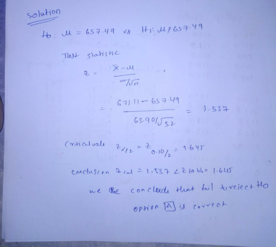 solution to: M = 657.49 us Hi: M7657.49 Thest statistic X-M 2 - lun 671.11- 657.49 1.537 63.901552 Critical vale zx12 Z 20100