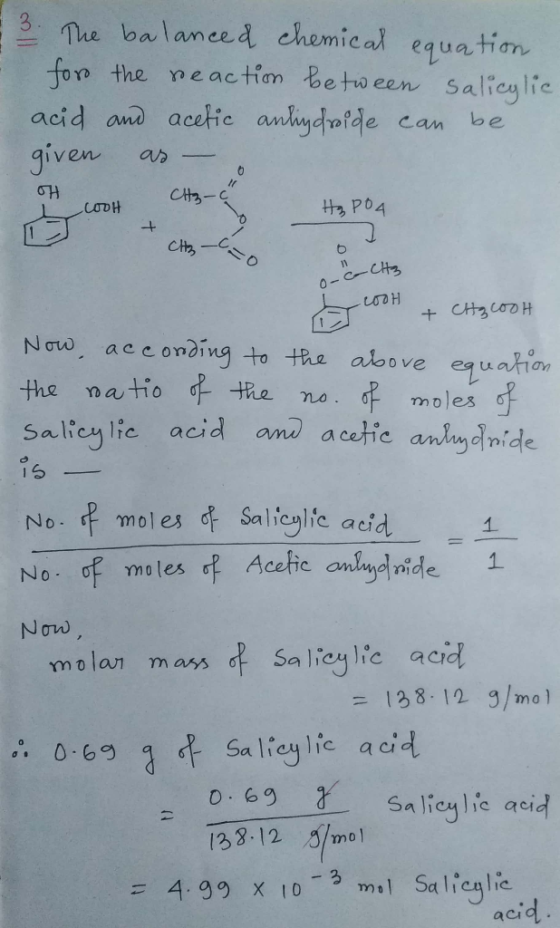 3. The balanced chemical equation for the neactim betw een Salicylic acid and acetie anhydoide can given be CHH3 Han CH 0-0-C