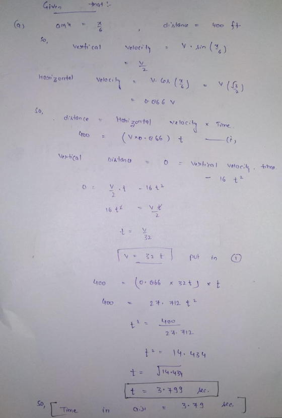 (as Given that angle - 7 so vertical . Velocity distance - 400 ft = v. lin (6) = 0.066 Y distance 400 - = Horizontal velocity