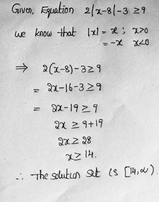Given, Equation 2/x-81-3 29 we know that lxl=2; x20 = -X X20 + 2(x-8)-329 27-16-329 z 22-1929 2x 29+19 27 228 x3 14. The solu