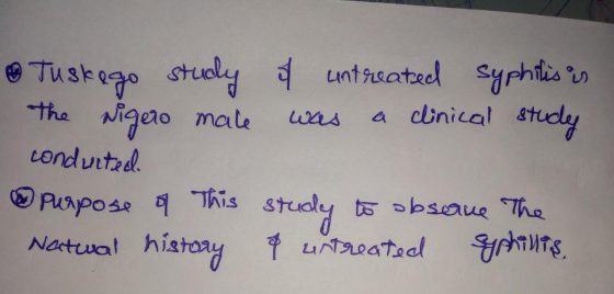 • Tuskego study of untreated syphilis is The Nigero mate was a clinical study conducted purpose a This study to observe The N