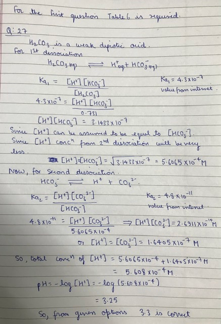 H₂CO3 ep for the first question Table 6 is requisid. Q: 27 H₂CO₃ is a weak dipriotic oid. for 1st dissociation - tapt HCOžeg?