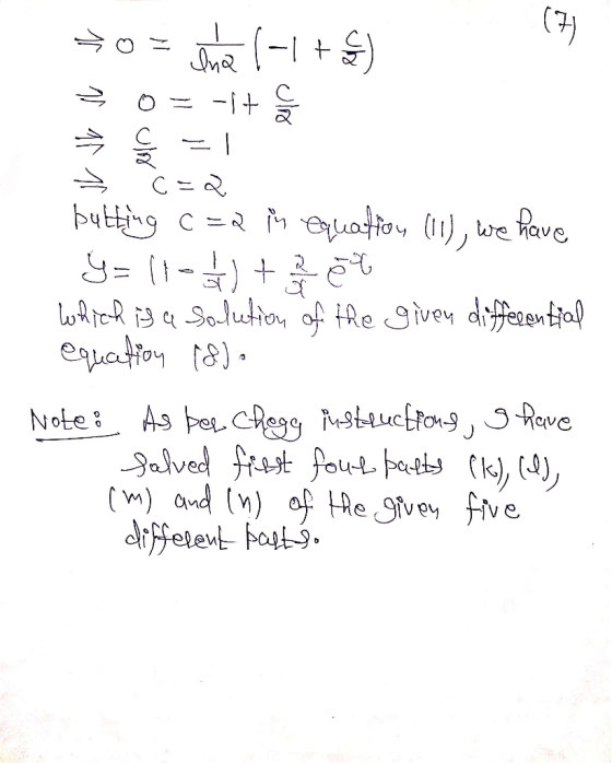 →Oz wehe 1-1 + $) = 0 = -17 @ →ç = 1 > Ć=2 butting c=a in equation (11), we have Y = 11-14) + 2 et which is a Solution of the