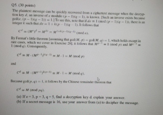 Q5. (30 points) The plaintext message can be quickly recovered from a ciphertext message when the decryp- tion key d. an inve