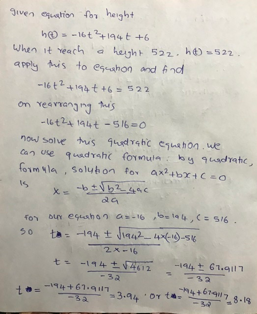 given equation for height h = -16t? 1946 +6 When it reach a height 522. hé) =522. apply this to equahon and find -16 +2 +192