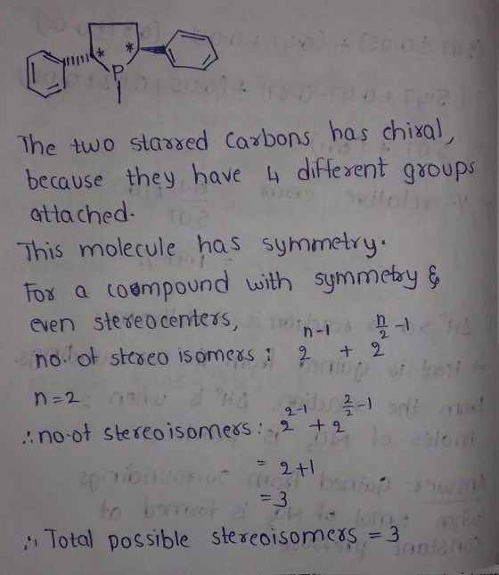 Р 01200) The two starred Carbons has chiral, because they have 4 different groups attached roa This molecule has symmetry. Fo