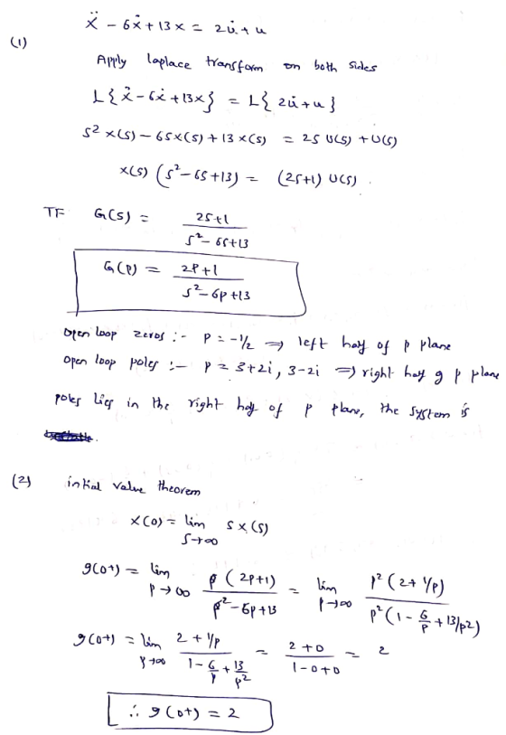 - 6x + 13 x = zutu Apply laplace transform on both sides t{i-64 +13x} = L{ zutu} 52 x(s) – 65*(s) +13 *CS) = 25 U(S) +06) x(s
