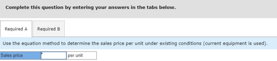 Complete this question by entering your answers in the tabs below. Required A Required B Use the equation method to determine