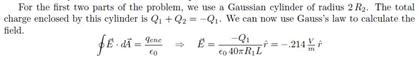 For the first two parts of the problem, we use a Ganssian cylinder of radius 2R2. The total charge enclosed by this cylinder