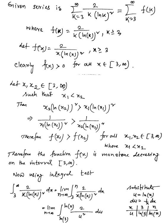 Given series is 2 I f(K) K: 3K (ink) К?3 where tlk) = x (inck,jo, k23 det tex)= 2 a(in (XJ) 7,823 elearly fx) xo for an xt