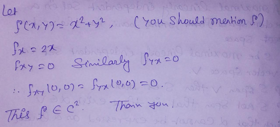 Ler 2 8(x, y) = x² + y2, you should mention S fx = 2x fxyzo Similarly Syxao lonixando & Say 10,0) = fyn10,0)=0. Be Thann you