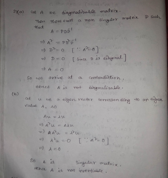2xa) cet A be diagonalizable matrix. Then there exest a non singular moitrin P such that A = PDP A = Pop - D² - 0 [A207 - no