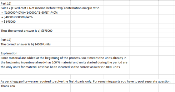 Part 16) Sales = (Fixed cost + Net income before tax)/ contribution margin ratio = ((100000*40%) +(140000/(1-60%)}}/40% = ( 4