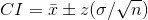 CI = ar{x} pm z(sigma/sqrt{n})