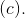(c).