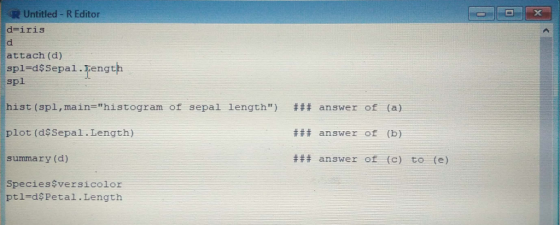 Untitled- R Editor d-iris attach (d) spl-dsSepal.Jength spl hist (spi , main-histogram of plot (d$Sepal.Length) summary (d)