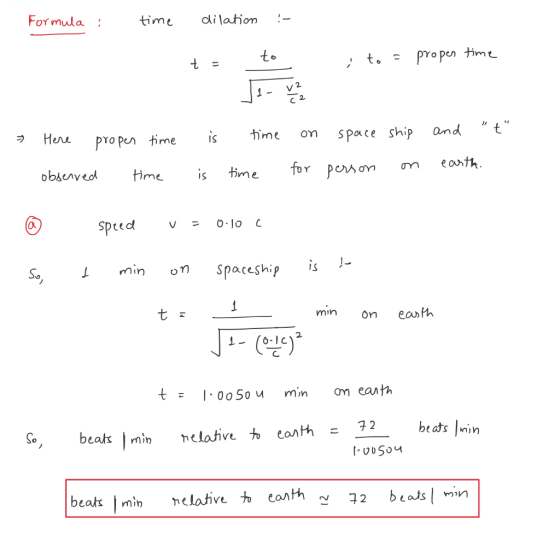 Formula : time dilation :- to t proper time to = = V 2 1. Here proper time is time on space ship and t earth. time observed