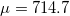 \small \mu= 714.7