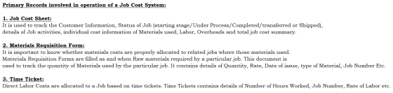 Primary Records involved in operation of a Job Cost System: 1. Job Cost Sheet: It is used to track the Customer Information,