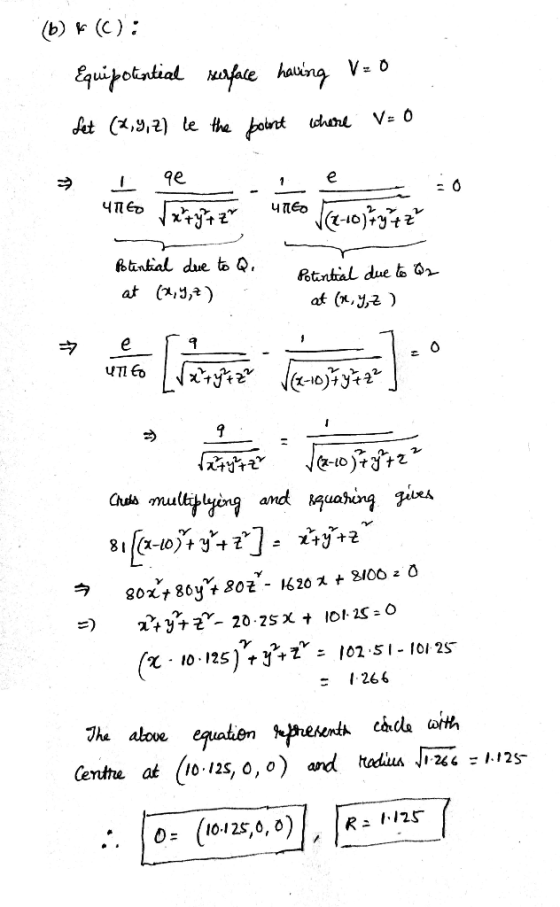 (b) K(C): Equipotential surface having U=0 Set (2,9,2) le the point where = 0 = qe , 4760 Vaxty √2-10) tytz Potential due to
