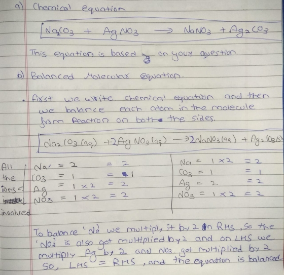 Chemical Equation I daCO₃ + AG NO 3 This equation is based - NaNO3 + AgaCO3 on your question. 6 Balanced Molecolar Equation.