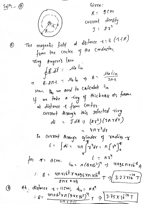 Sojn: - @ Given: R = gem current density R J = gg2 The magnetic field of distance t=8 ({{R) from the center of the conductos