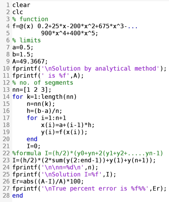 1 clear 2 clc 3% function 4 f=@(x) 0.2+25*x-200*x^2+675*x^3-... 5 900*x^4+400*x^5; 6% limits 7 a=0.5; 8 b=1.5; 9 A=49.3667; 1