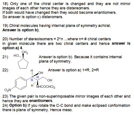 18) Only one of the chiral center is changed and they are not mirror images of each other hence they are distereomers. If bot