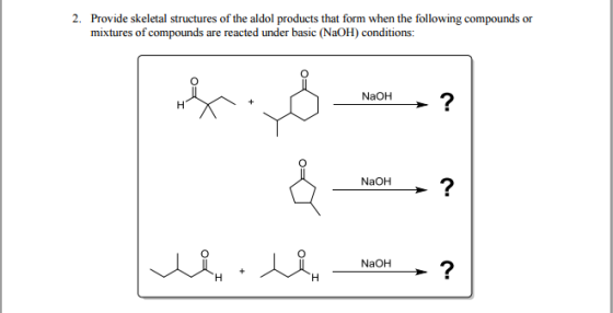 Provide skeletal structures of the aldol products