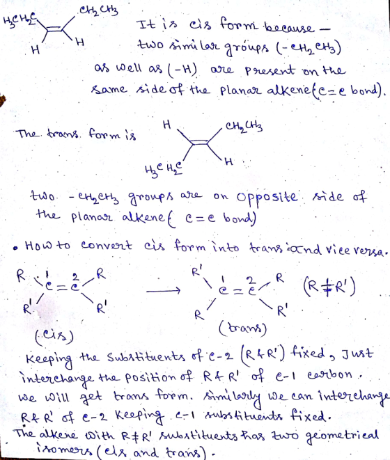 Сң н : цене. It is cis form because - H two similar groups (- CH₂ CH3) .. as well as (-H) are present on the .. same side of