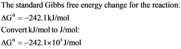 The standard Gibbs free energy change for the reaction:
AG° = -242.1kJ/mol
Convert kJ/mol to J/mol:
AGC = -242.1x10J/mol