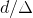 d/\Delta