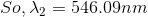 So, \lambda _2 = 546.09 nm