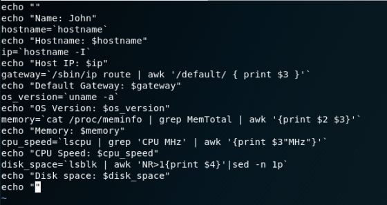 echo n echo Name: John hostname-hostname echo Hostname: $hostname ip= hostname -1. echo Host IP: $ip gateway=/sbin