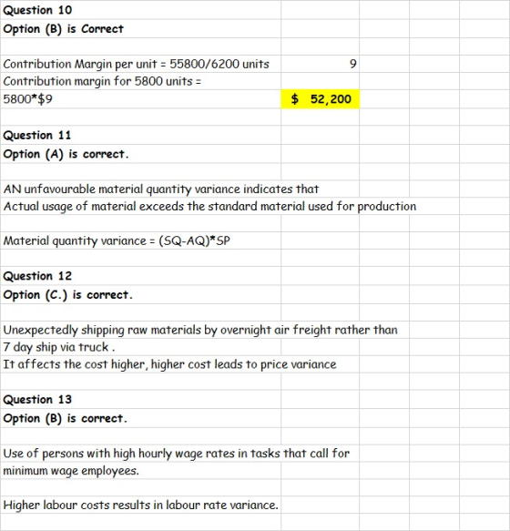 Question 10 Option (B) is Correct Contribution Margin per unit = 55800/6200 units Contribution margin for 5800 units = 5800*$