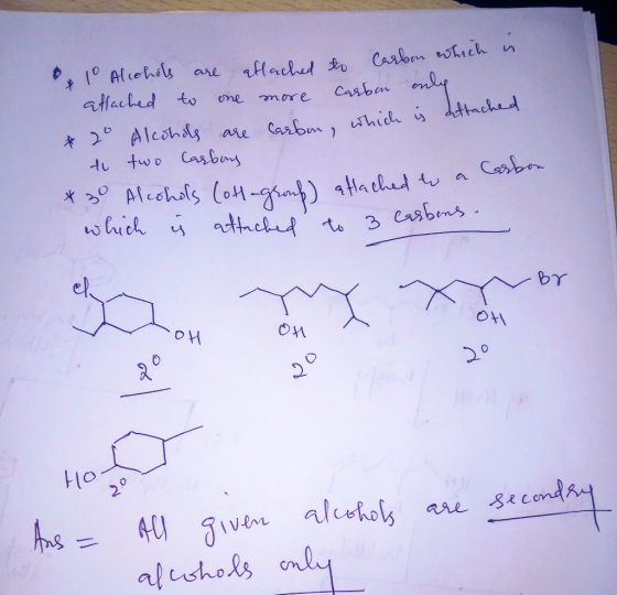 10 Alcohols are attached to Carbon which in attached to one more Carben only * 20 Alcohols are carbon, which is attached to t