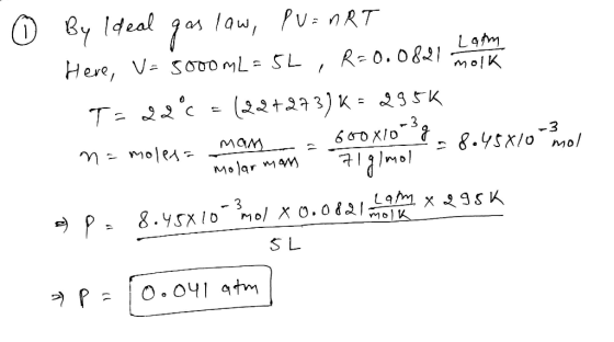 © By Ideal gas law, PU= nRT Here, V= 5000mL = 5L , R=0.0821 moim T= 22°C = (22+273) K = 295K m = molens en harmona 5 oy = 8.4