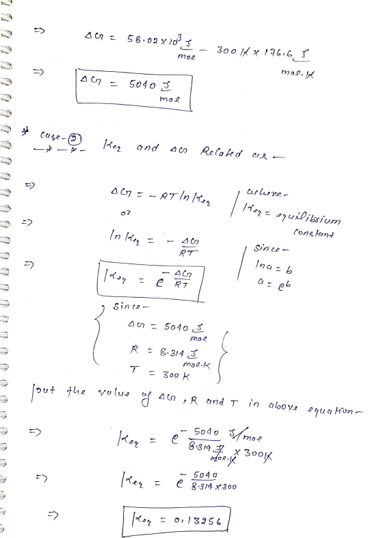 Key= equilibrium > Aur = 58.02 X 1095 300 KX 176.6, I moe ~ mol.lt дал - 50405 mol case- Sot Kez and Related ces =) AGE RT In