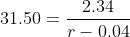 2.34 31.50 = 0.04